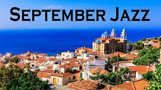Relax Music - Happy September Jazz - Sweet Jazz and Bossa Nova Music to Start Autumn Positive