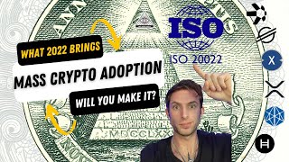 What 2022 Brings For Mass Crypto Adoption ⚠️ ISO20022 Standard ⚠️ Will You Make It?