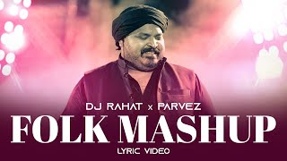 DJ Rahat feat Parvez - Folk Mashup 2.0 (Lyric video) 2023 || Dj Rahat