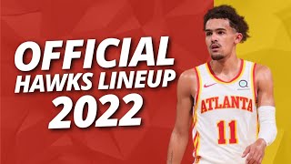 Atlanta Hawks Official Lineup 2022 - Atlanta Hawks Official Roster 2022