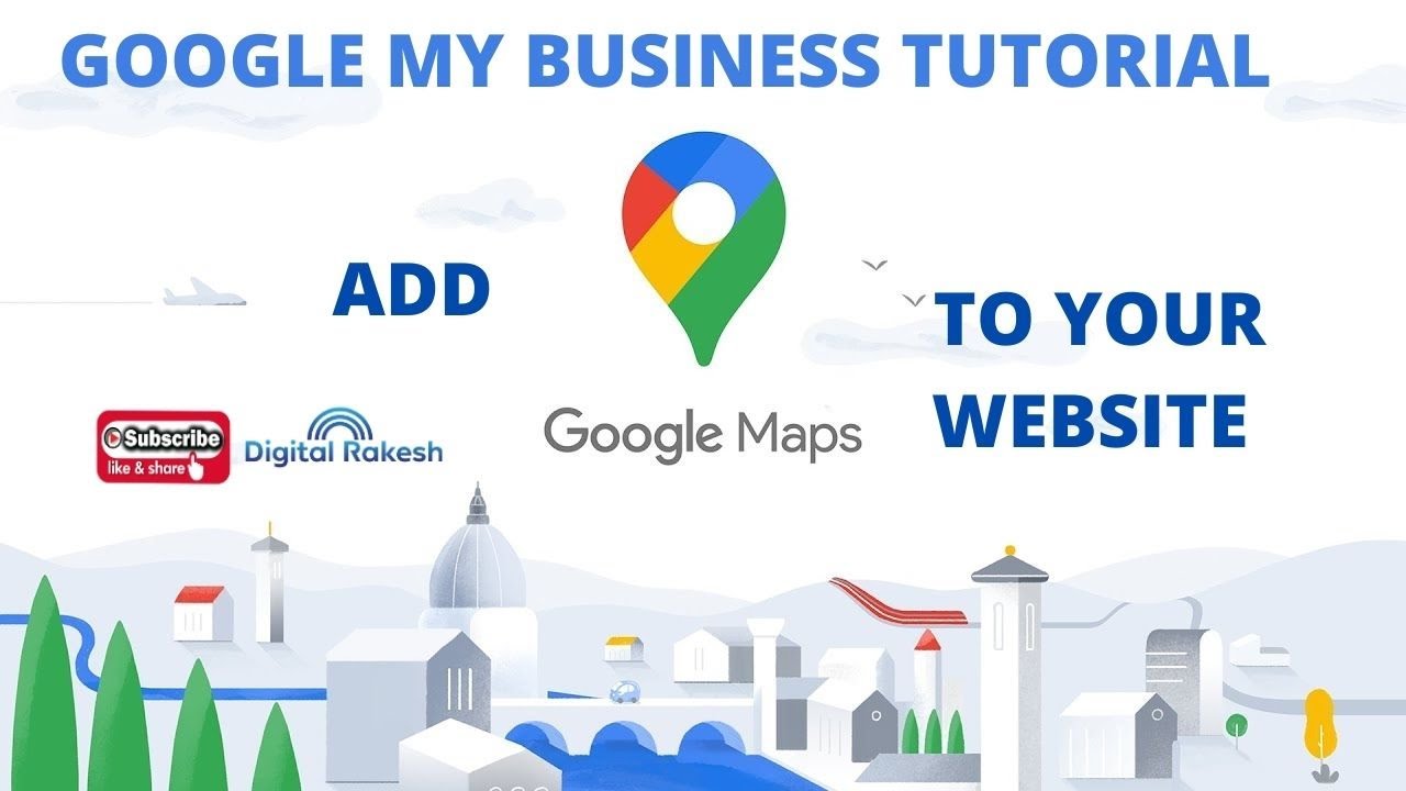 Google My Business Tutorial - How To Add Google Map To Your Website ...