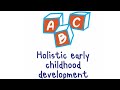 Holistic Child Development in Early Childhood Education Explained with Examples