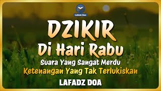 DZIKIR PAGI HARI LAFADZ DOA - Dzikir Pagi di Hari Rabu | Zikir Pembuka Pintu Rezeki LAFADZ DOA