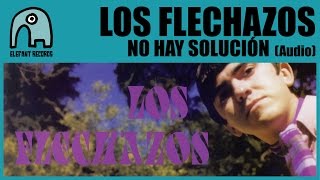 LOS FLECHAZOS - No Hay Solución [Audio]