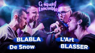 BLABLA vs L'ART vs DE SNOW vs BLASSER | G-SQUAD BATTLE : \