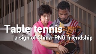 Table tennis: A sign of China-PNG friendship