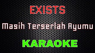 Exists – Masih Terserlah Ayumu [Karaoke] | LMusical