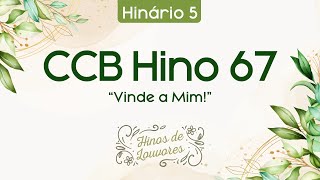 Hino 67 – Vinde a Mim!