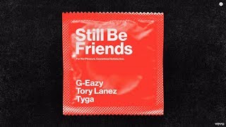 【中英歌詞】G-Eazy - Still Be Friends ft. Tory Lanez, Tyga