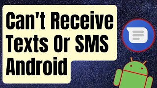 SOLVED: Android Can't Receive Texts Or SMS [Updated 2024]