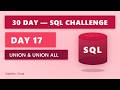 DAY 17 | UNION & UNION ALL | 30 Day SQL Challenge | #sql #dataanalytics #dataengineering