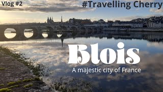 Blois A majestic French city. travellingcherry #indiantravelvlogger. #travellingcherry