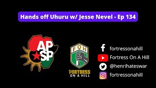 Hands off Uhuru w/ Jesse Nevel - Ep 134