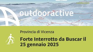 Ciaspole in provincia di Vicenza: Forte Interrotto da Buscar il 25 gennaio 2025