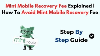 Mint Mobile Recovery Fee Explained | How To Avoid Mint Mobile Recovery Fee