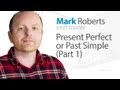 Present Perfect or Past Simple (Part 1)