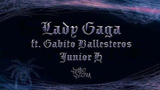 peso pluma X junior h X gabito ballestero || lady Gaga [ music lyrics ] letra