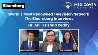 World's Renowned Television Network Bloomberg Interviews Dr. Anil Krishna Chairman Medicover India