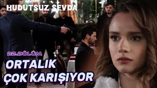 Hudutsuz Sevda 22.Bölüm Fragmanı - ORTALIK ÇOK KARIŞIYOR!