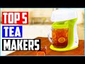 Top 5 Best Tea Makers In 2022 Reviews