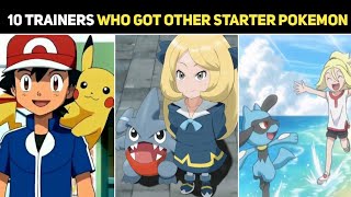 Top 10 Trainer Who Got Other Starter Pokemon | Trainers Who Got Unique Starter Pokemon| Hindi |