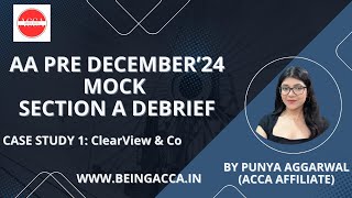 ACCA AA Pre Dec'24 mock debrief | Section A | ClearView & Co | Punya Aggarwal | @beingacca