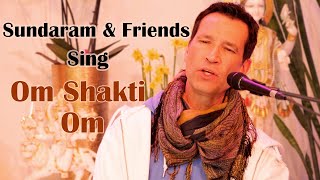 Sundaram \u0026 Friends - Om Shakti Om