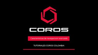 ¿Cómo usar las funciones de navegación avanzada de tu reloj Coros?