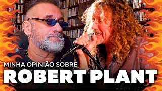 Robert Plant - Minha Opinião Sobre