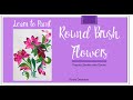 Learn to Paint One Stroke - Practice Strokes With Donna: Round Brush Flowers | Donna Dewberry 2024