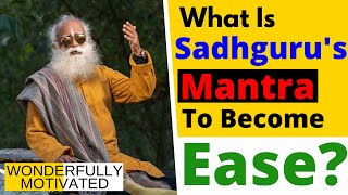 Sadhguru - Are You At Absolute Ease Or At Absolute Dis-ease?