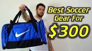 Best Soccer/Football Gear for $300 - What's In My Soccer Bag?