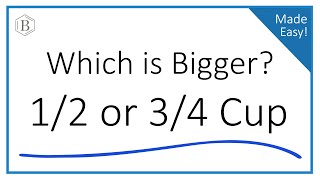 Which is Larger — 1/2 Cup or 3/4 Cup?