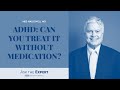 ADHD: Can You Treat it Without Medication?