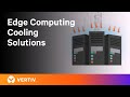 Edge Computing Cooling Solutions, Rack Cooling, In-row Cooling | Vertiv