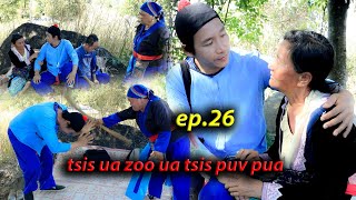 tsis ua zoo ua tsis puv pua ep.26