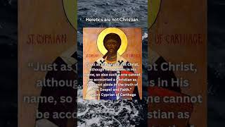 St Cyprian of Carthage on heretics not being Christians #orthodoxy #orthodox #ecumenism #catholic