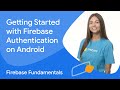 Getting started with Firebase Authentication on Android