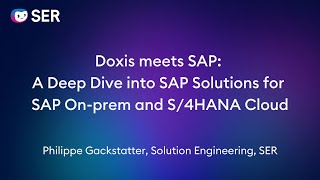 SER Summit 23: Doxis meets SAP - A deep dive into SAP Solutions for SAP on-prem and S/4HANA cloud