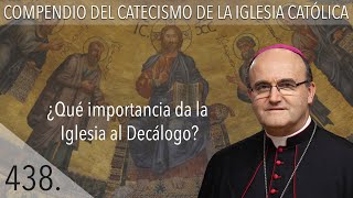 nº 438 ¿Qué importancia da la Iglesia al Decálogo?