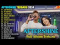 AFTERSHINE FULL ALBUM TERBARU VIRAL 2024 || SAKTENANE, TUTUPONO, AKU IKHLAS - LAGU JAWA HITS TERBARU