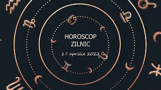 Horoscop zilnic 17 aprilie 2022 / Horoscopul zilei