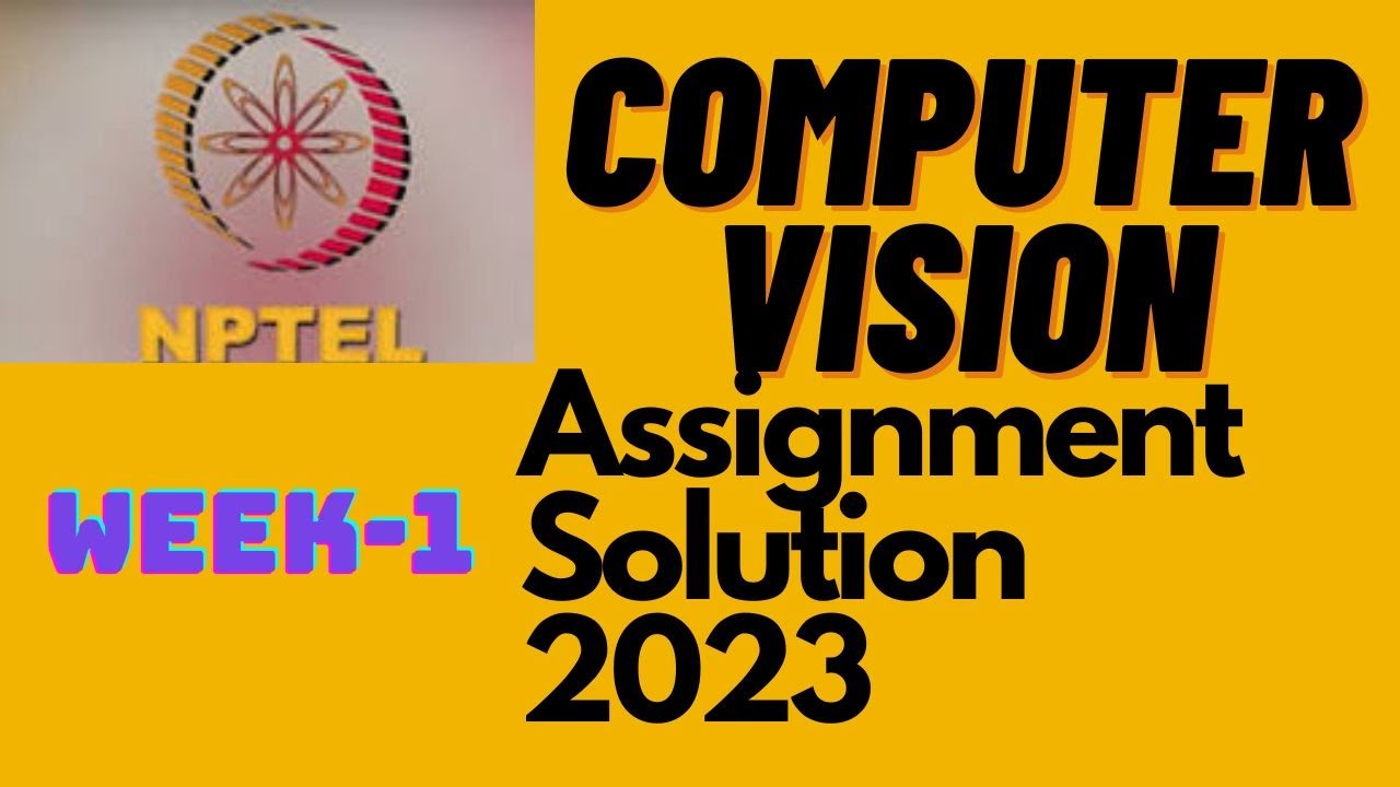 Computer Vision Week 1 Complete Assignment Solution Nptel Computer