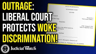 OUTRAGE: Liberal Court PROTECTS Woke Discrimination!