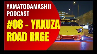 [YAMATODAMASHII PODCAST] – #08 YAKUZA ROAD RAGE