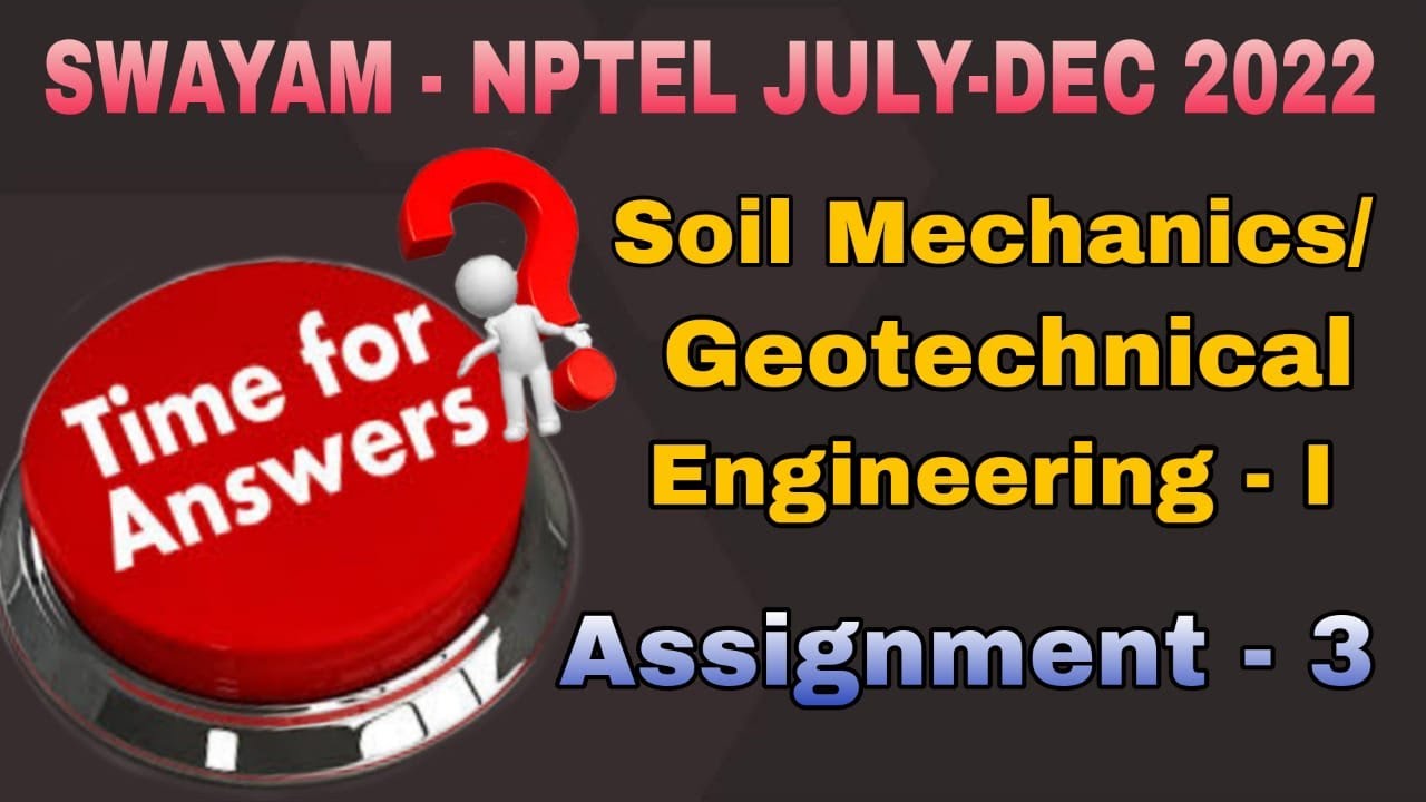 #Assignment-3 | Week-3 | Soil Mechanics/Geotechnical Engineering - I ...