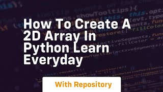 how to create a 2d array in python learn everyday
