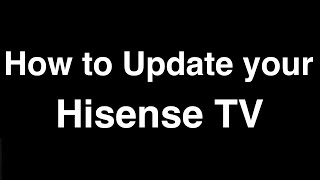How to Update Software on Hisense Smart TV  -  Fix it Now