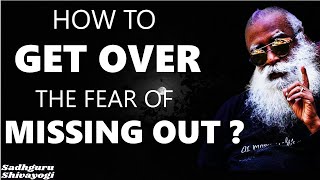 How to Overcome Fear Of Missing Out ?| Sadhguru #Sadhguru😇✅✅