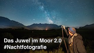 Nachtfotografie im Moor - Das Juwel 2.0